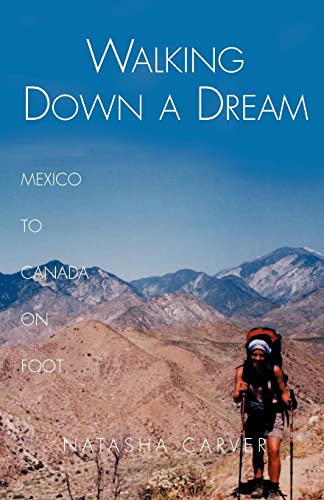Imagen de archivo de Walking Down a Dream: Mexico to Canada on Foot a la venta por WorldofBooks