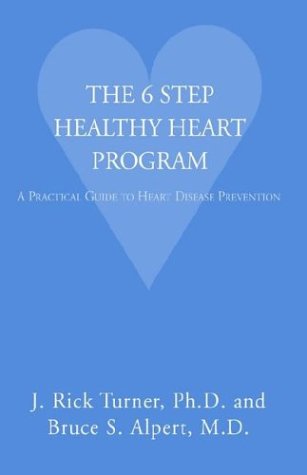 Stock image for The 6 Step Healthy Heart Program: A Practical Guide to Heart Disease Prevention for sale by Zubal-Books, Since 1961