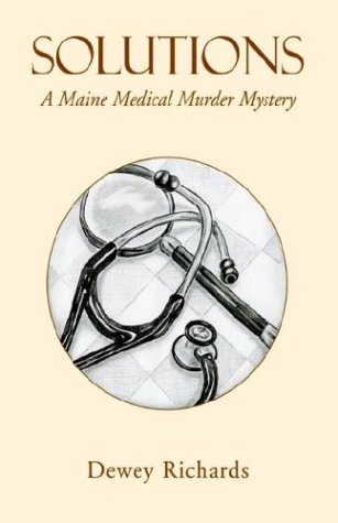 Solutions A Maine Medical Murder Mystery - Richards, Dewey