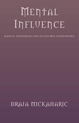 Imagen de archivo de Mental Influence: Magical Techniques Used to Control Other People a la venta por Book Deals