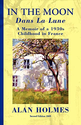 Imagen de archivo de In the Moon: A Memoir of a 1930s Childhood in France a la venta por St Vincent de Paul of Lane County