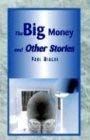 Imagen de archivo de The Big Money and Other Stories [Hardcover] by Bibeau, Paul a la venta por Poverty Hill Books