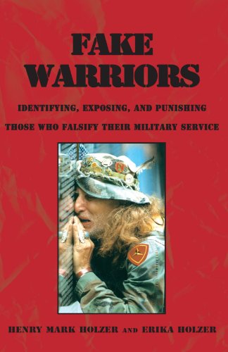 Beispielbild fr Fake Warriors: Identifying, Exposing, and Punishing Those Who Falsify Their Military Service zum Verkauf von Books From California