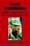 9781401096762: Fake Warriors: Identifying, Exposing, and Punishing Those Who Falsify Their Military Service