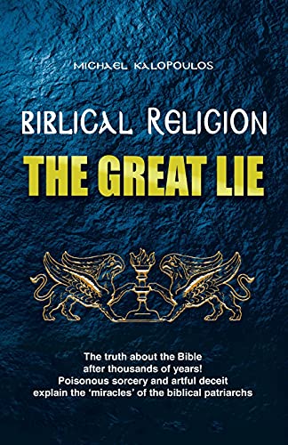 Biblical Religion: The Great Lie.