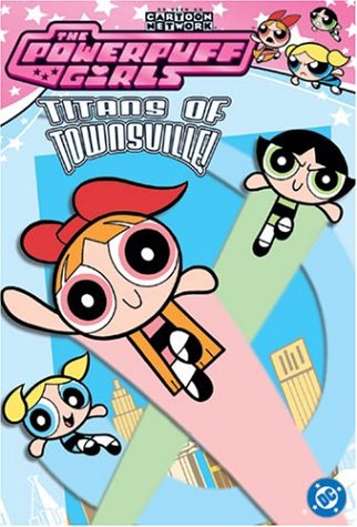 Stock image for Powerpuff Girls: The Titans of Townsville for sale by Discover Books