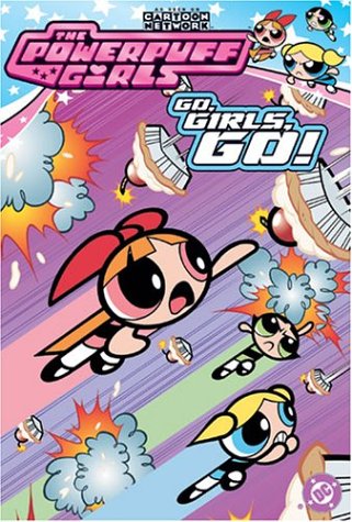 9781401201722: The Powerpuff Girls 2: Go, Girls, Go