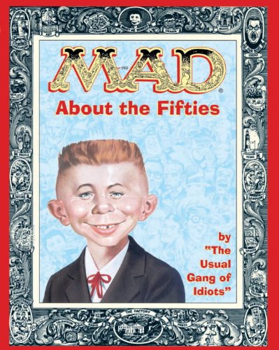 Mad About the Fifties (9781401207533) by The Usual Gang Of Idiots