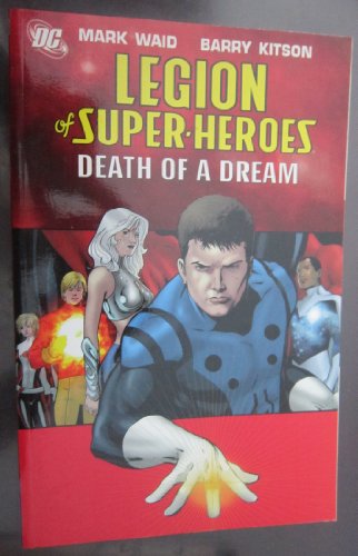 Imagen de archivo de Legion of Super-Heroes Vol. 2: Death of a Dream a la venta por Half Price Books Inc.