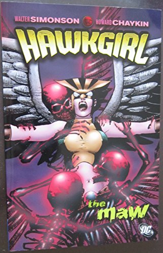 Hawkgirl: The Maw (9781401212469) by Simonson, Walter; Chaykin, Howard