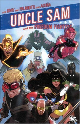 Uncle Sam and the Freedom Fighters (9781401213367) by Gray, Justin; Palmiotti, Jimmy; Acuna, Daniel