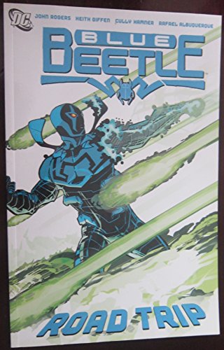 Blue Beetle: VOL 02 - Road Trip (9781401213619) by Rogers, John; Hammer, Cully