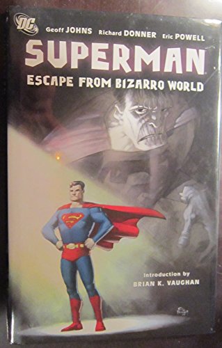 Superman: Escape from Bizarro World (9781401217945) by Johns, Geoff; Donner, Richard