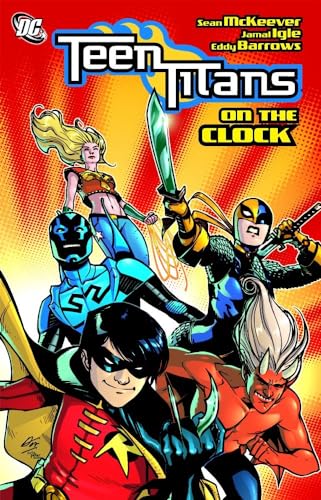 Stock image for Teen Titans on the Clock for sale by Better World Books