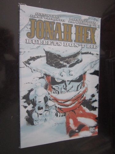 Jonah Hex: Bullets Don't Lie (9781401221577) by Palmiotti, Jimmy; Grey, Justin