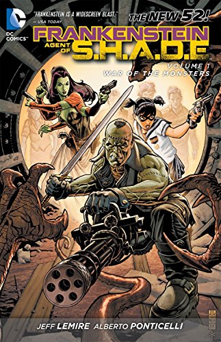 Stock image for Frankenstein, Agent of S.H.A.D.E. Vol. 1: War of the Monsters (The New 52) for sale by BooksRun