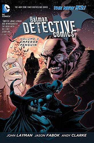 Batman Detective Comics Volume 3: Emperor Penguin HC (The New 52) [Idioma  Inglés]: Detective Comics Vol. 3 - Layman, John: 9781401242664 - IberLibro