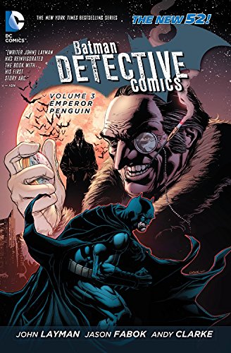 Batman: Detective Comics Vol. 3: Emperor Penguin (The New 52) (9781401242664) by Layman, John