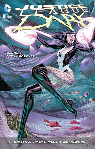 Beispielbild fr Justice League Dark Vol. 6: Lost in Forever (The New 52) zum Verkauf von Books From California