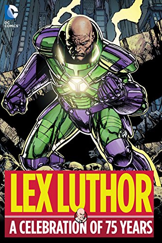 Stock image for LEX LUTHOR: A Celebration of 75 Years for sale by Joe Staats, Bookseller