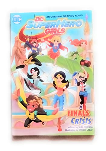 Imagen de archivo de DC Super Hero Girls Vol 01 Finals Crisis a la venta por Better World Books