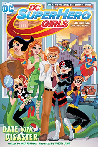Imagen de archivo de DC Super Hero Girls: Date with Disaster! a la venta por Your Online Bookstore