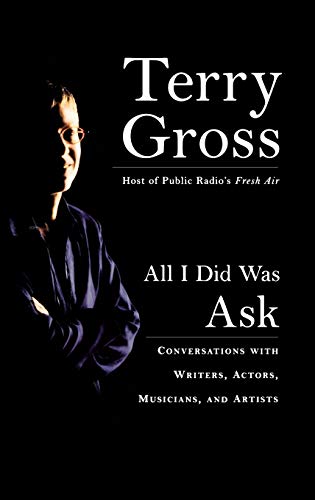 9781401300104: All I Did Was Ask: Conversations with Writers, Actors, Musicians, and Artists
