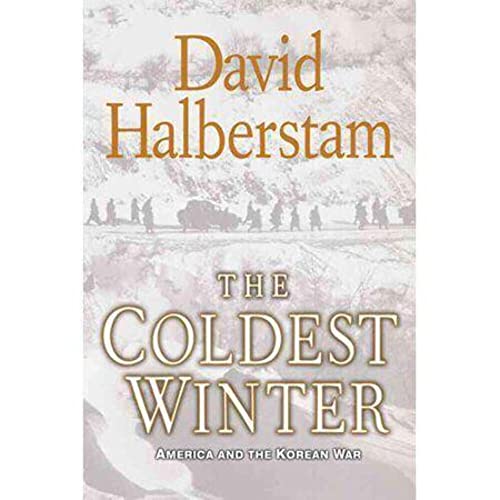 The Coldest Winter: America and the Korean War - Halberstam, David