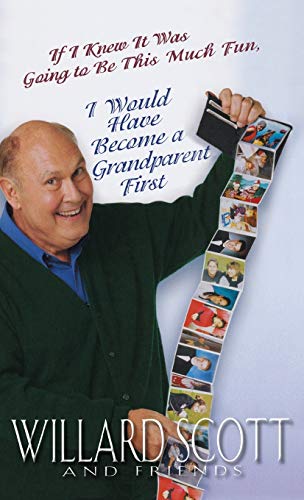 Stock image for If I Knew it Was Going to Be This Much Fun, I Would Have Become a Grandparent First for sale by SecondSale