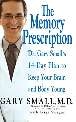 Stock image for THE MEMORY PRESCRIPTION Dr. Gary Small's 14-Day Plan to Keep Your Brain and Body Young for sale by COOK AND BAKERS BOOKS