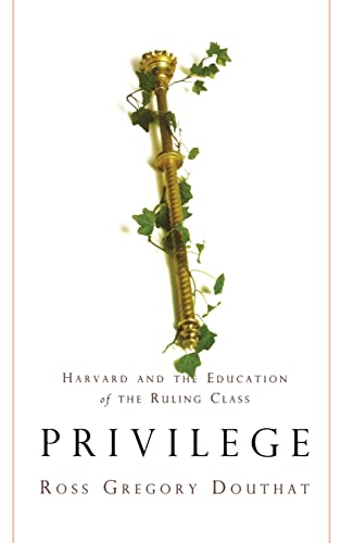 Imagen de archivo de Privilege: Harvard and the Education of the Ruling Class a la venta por Bookoutlet1