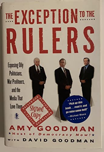 Imagen de archivo de The Exception to the Rulers: Exposing Oily Politicians, War Profiteers, and the Media That Love Them a la venta por SecondSale