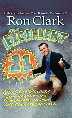 Beispielbild fr The Excellent 11: Qualities Teachers and Parents Use to Motivate, Inspire, and Educate Children zum Verkauf von SecondSale