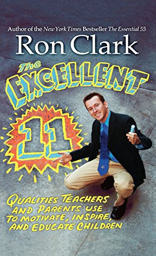 Stock image for The Excellent 11: Qualities Teachers and Parents Use to Motivate, Inspire, and Educate Children for sale by SecondSale