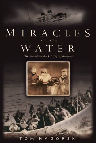Stock image for Miracles On the Water: The Heroic Survivors of a World War II U-Boat Attack for sale by Wonder Book