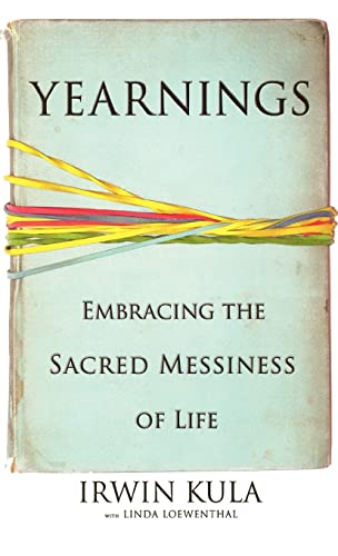 Stock image for Yearnings : Embracing the Sacred Messiness of Life for sale by Better World Books