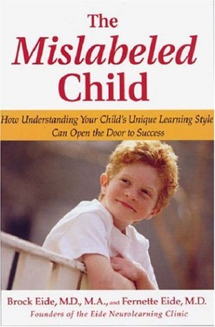 Stock image for The Mislabeled Child : How Understanding Your Child's Unique Learning Style Can Open the Door to Success for sale by Better World Books: West