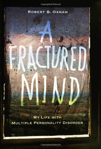 Beispielbild fr A Fractured Mind: My Life with Multiple Personality Disorder zum Verkauf von BooksRun