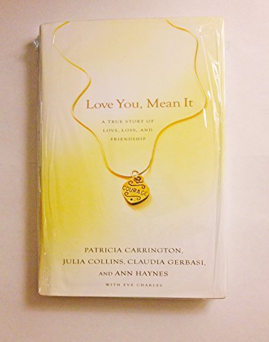 Imagen de archivo de Love You, Mean It: A True Story of Love, Loss and Friendship a la venta por Once Upon A Time Books