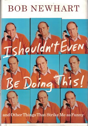 Stock image for I Shouldn't Even Be Doing This!: And Other Things that Strike Me as Funny for sale by Gulf Coast Books