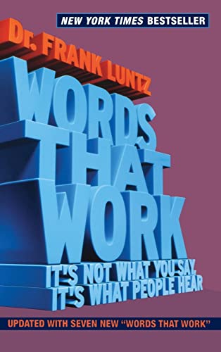 Stock image for Words That Work: It's Not What You Say, It's What People Hear for sale by Open Books