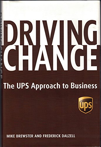 Beispielbild fr Driving Change: The UPS Approach to Business zum Verkauf von Wonder Book
