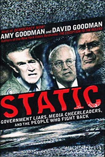 STATIC; Government liars, media, cheerleaders, and the people who fight back