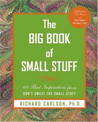 9781401302993: The Big Book of Small Stuff: 100 of the Best Inspirations from Don't Sweat the Small Stuff