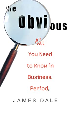 Stock image for The Obvious : All You Need to Know in Business. Period for sale by Better World Books: West