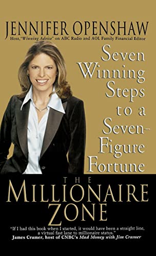 The Millionaire Zone: Seven Winning Steps to a Seven-Figure Fortune (9781401303259) by Openshaw, Jennifer