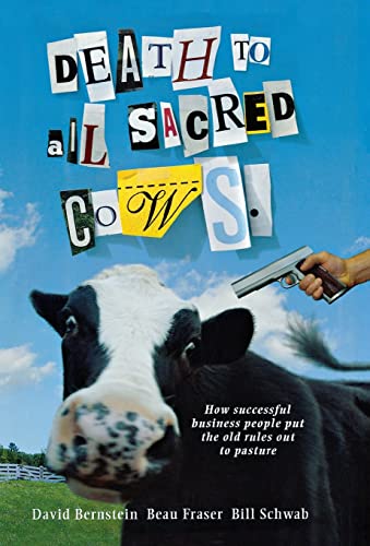 Imagen de archivo de Death to All Sacred Cows: How Successful Business People Put the Old Rules Out to Pasture a la venta por Wonder Book