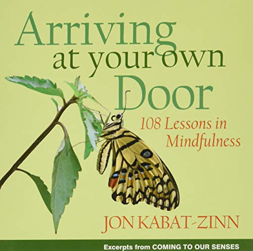 Stock image for Arriving at Your Own Door: 108 Lessons in Mindfulness for sale by Hippo Books