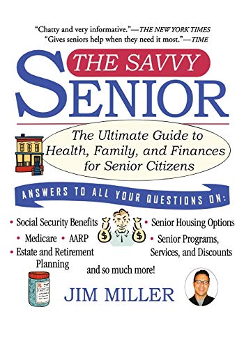 Beispielbild fr The Savvy Senior: The Ultimate Guide to Health, Family, and Finances for Senior Citizens zum Verkauf von Wonder Book