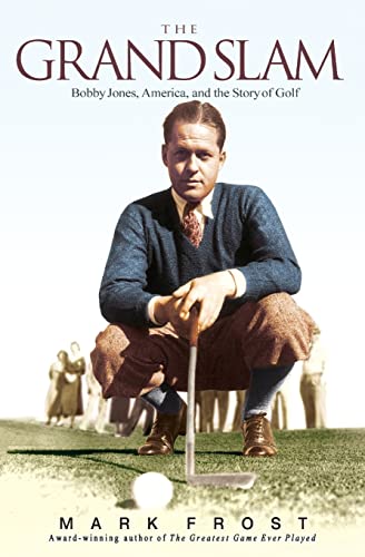 Stock image for The Grand Slam: Bobby Jones, America, and the Story of Golf for sale by Gulf Coast Books